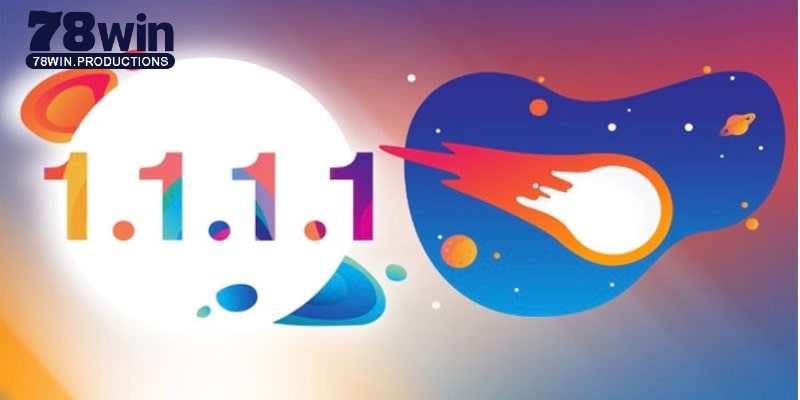 1.1.1.1 Là Gì? Giải Pháp Tối Ưu Hoá Mạng Cùng Nhà Cái 78WIN 5 Truy cập vào nền tảng, web bị chặn nhanh chóng